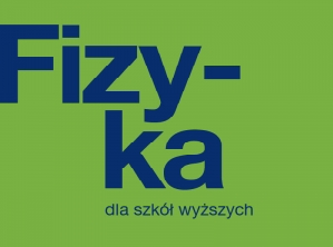 Darmowy podręcznik "Fizyka dla szkół wyższych"